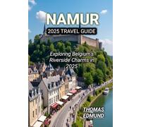 NAMUR 2025 TRAVEL GUIDE