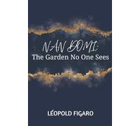 Nan Domi: The Garden No One Sees