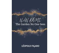 Nan Domi: The Garden No One Sees