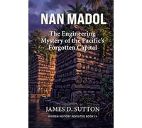 Nan Madol: The Engineering Mystery of the Pacific's Forgotten Capital (Hidden History Revisited)