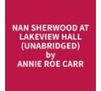 Nan Sherwood At Lakeview Hall (unabridged) (audiolibro)