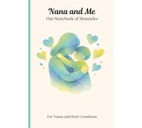 Nana and Me: Our Storybook of Memories: For Nanas and their Grandsons