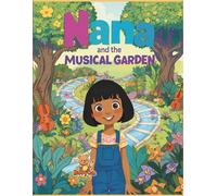 Nana and the Musical Garden: An Educational Coloring-Story Adventure for Kids about Music, Nature, and Imagination (Nana’s Journey of Wonder)