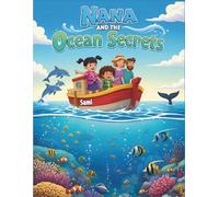 Nana and the Ocean Secrets: Exploring Coral Reefs, Whales, and Dolphins with Nana (Nana’s Learning Adventures)
