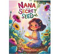 Nana and the Secret Seed: A Magical Coloring Story About Patience, Growth, and Surprising Wonders