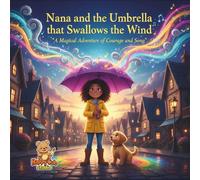 Nana and the Umbrella that Swallows the Wind: A Magical Adventure of Courage, Music, and Friendship (Adventures with Nana)
