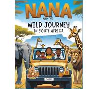 Nana and the Wild Journey in South Africa: An 80-Page Coloring Storybook Adventure for Kids (Nana Magical Coloring Story)