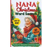 Nana Chrsitmas Word Search Puzzle Book: Word Searches with Clear And Easy to Read Words about Nana ,Festive Foods & Treats, Christmas Traditions & ... for Vacations, Holidays and Relaxing Time