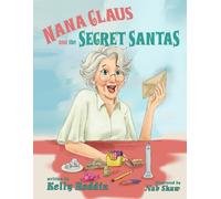 Nana Claus and the Secret Santas (A Nana Claus Book)