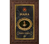 Nana - Émile Zola: Édition collector intégrale - Grand format 15 cm x 22 cm - (Annotée d'une biographie)