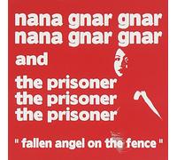 Nana Gnar Gnar & the Prisoner - Fallen Angel on The Fence [Import]
