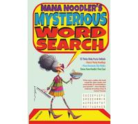 Nana Noodler's Mysterious Word Search: 55 Thinky-Stinky Puzzle Oddballs +Silly Riddles +Nana's Wacky Knockouts | 6x9" 116 pages | For Seniors, Adults, ... & Vacations (Nana Noodler's Word Search)
