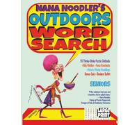 Nana Noodler's Outdoors Word Search: 55 Thinky-Stinky Puzzle Oddballs Silly Riddles Nana's Wacky Knockouts, Bonus Quiz + Bonkers Buffet | 8.5x11" 116 ... Holidays, Travel (Nana Noodler's Word Search)