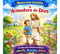 Nana nos Enseña la Armadura de Dios: Libro para Colorear con Rimas sobre Fe, Oración y Amor