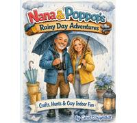 Nana & Poppop's Rainy Day Adventure: Crafts, Hunts & Cozy Indoor Fun (Nana & Poppop's Adventure Series)