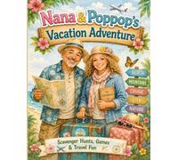 Nana & Poppop's Vacation Adventure: Scavenger Hunts, Games & Travel Fun (Nana & Poppop's Adventure Series)