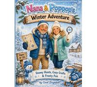 Nana & Poppop's Winter Adventure: Snowy Hunts, Cozy Drafts & Frosty Fun (Nana & Poppop's Adventure Series)