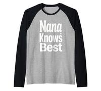 Nana Sabe el Mejor Dicho audaz de la Abuela para reuniones Familiares Camiseta Manga Raglan