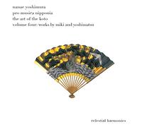 Nanae Yoshimura - The Art of the Koto, Vol. 4: Works by Miki and Yoshimatsu