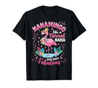 Nanamingo Like A Normal Nana Just More Fabulous Flamingo Camiseta