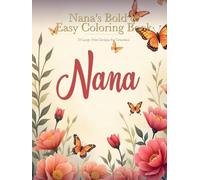 Nana's Bold & Easy Coloring Book: 50 Large Print Designs for Grandma