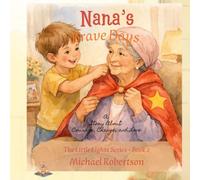 Nana's Brave Days: A Story About Courage, Change, and Love: 2 (The Little Lights Series)
