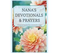 Nana's Devotionals & Prayers: A Treasured Keepsake from a Grandmother's Heart | Leave a Legacy