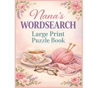 Nana's Extra Large Print Wordsearch Book: Fun & Relaxing Brain Games for Seniors - Easy Large Print Puzzles Perfect Gift for Nana. Great for Birthday's, Christmas or Mother's Day