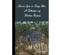 Nana's Love in Every Bite: A Collection of Timeless Recipes