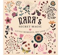 Nana's Secret Magic: Little Moments, Big Love
