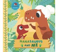 Nanasaurus and Me: A Dinosaur Grandma Picture Book for Young Children and Their Nana (Grandparent Dinosaur Children's Books)