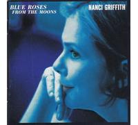 Nanci Griffith - Blue Roses from the Moon