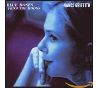 Nanci Griffith - Blue Roses From The Moons (Remastered)