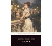 Nancy: A Novel (Annotated Edition): A Victorian age-gap marriage novel of love, pressure, and regret-Nancy Grey, Sir Roger Tempest, and the cost of choosing security over the heart