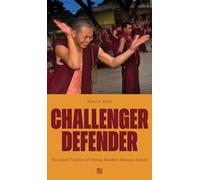 Nancy A. Scherl: Challenger Defender /anglais: The Great Tradition of Tibetan Buddhist Monastic Debate