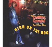 Nancy Apple - Cadillac Cowgirl-High on the Hog