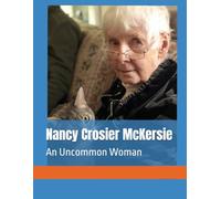 Nancy Crosier McKersie: An Uncommon Woman