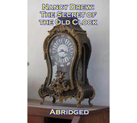 Nancy Drew: The Secret of the Old Clock (Abridged)