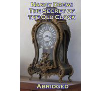 Nancy Drew: The Secret of the Old Clock (Abridged)