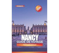 NANCY Guide de voyage 2026: Art nouveau, places historiques et choses à faire dans le nord-est de la France