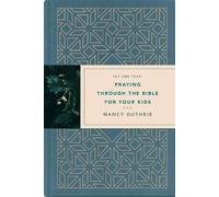 Nancy Guthrie One Year Praying through the Bible for Your Kids, The (Tapa dura)