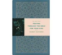 Nancy Guthrie One Year Praying through the Bible for Your Kids, The (Tapa dura)