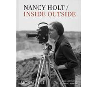 Nancy Holt : Inside / Outside | Nancy Holt, Lisa Le Feuvre, Katarina Pierre
