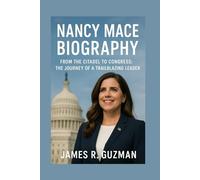 NANCY MACE BIOGRAPHY: From The Citadel To Congress: The Journey Of A Trailblazing Leader