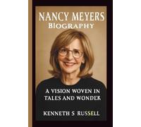 NANCY MEYERS: A VISION WOVEN IN TALES AND WONDER