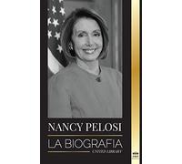 Nancy Pelosi: La biografía - la señora del poder democrático que se opuso a China, su ascenso al poder y su papel como política y portavoz