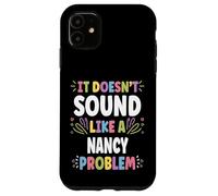 Nancy Personalized Women's Gift Custom Nancy Carcasa para iPhone 11