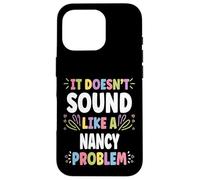 Nancy Personalized Women's Gift Custom Nancy Carcasa para iPhone 16 Pro
