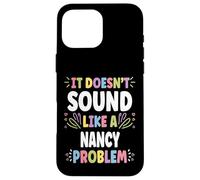 Nancy Personalized Women's Gift Custom Nancy Carcasa para iPhone 16 Pro MAX