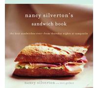 Nancy Silverton's Sandwich Book: The Best Sandwiches Ever--from Thursday Nights at Campanile: A Cookbook